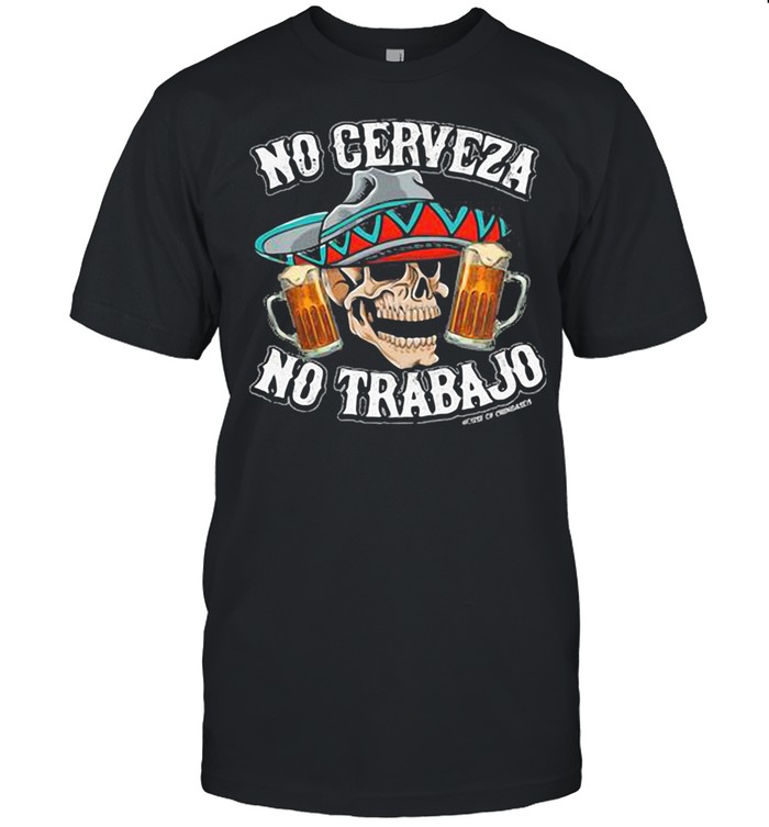 No Cerveza No Trabajo Skull Beer shirt Classic Men's T-shirt