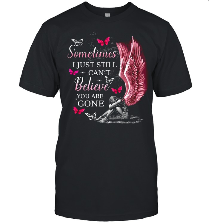 Angel Wings Sometimes I Just Still Can’t Believe You Are Gone shirt Classic Men's T-shirt