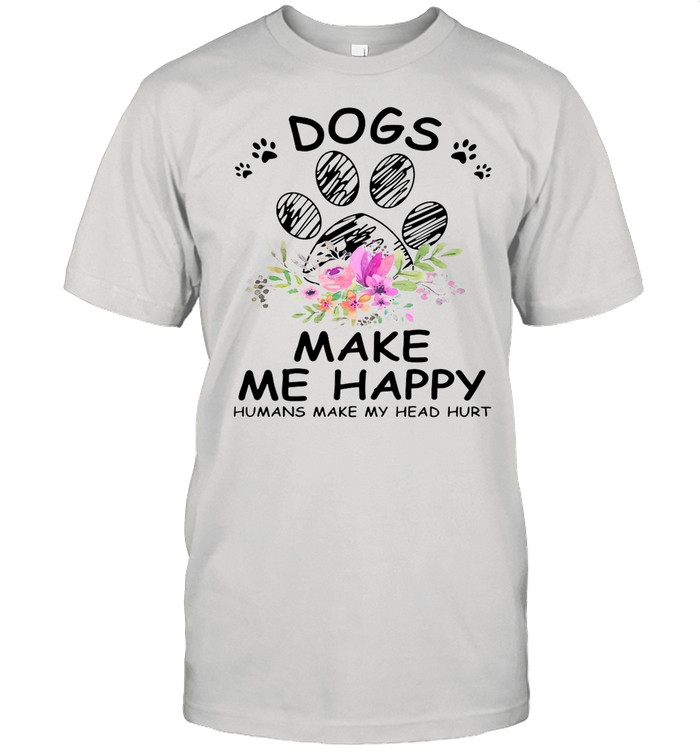 Flower Dogs Make Me Happy Humans Make My Head Hurt shirt Classic Men's T-shirt