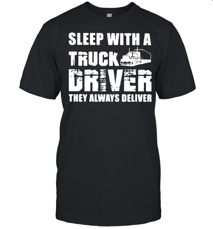 Sleep With A Truck Driver shirt