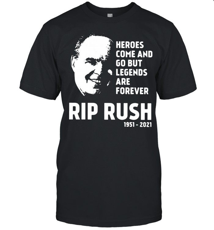 Heroes come and go but legends are forever rip Rush Limbaugh 1951-2021 shirt Classic Men's T-shirt