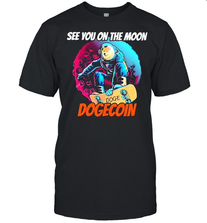 See You On The Moon With Dogecoin shirt