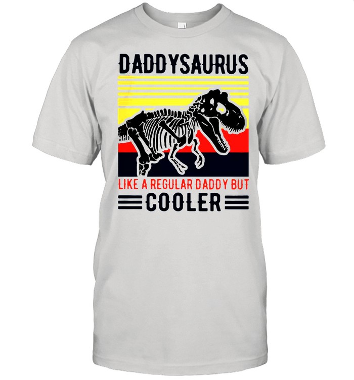Daddy saurus like a regular dady only but cooler shirt