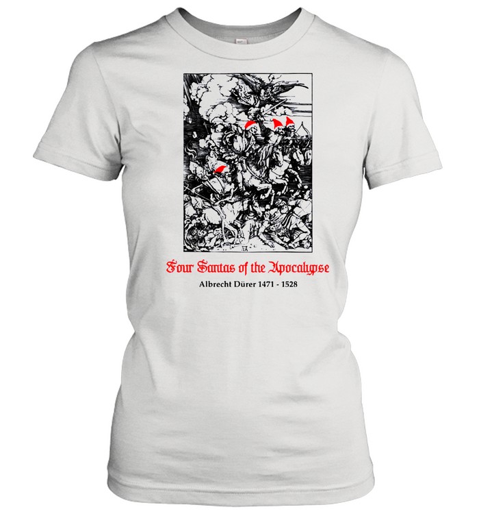 Four santas of the apocalypse albrecht dürer 1471 1528 shirt Classic Women's T-shirt