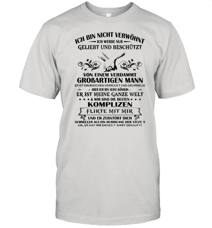 Ich Bin Nicht Verwohnt Von Einem Verdammt Grobartigen Mann shirt Classic Men's T-shirt