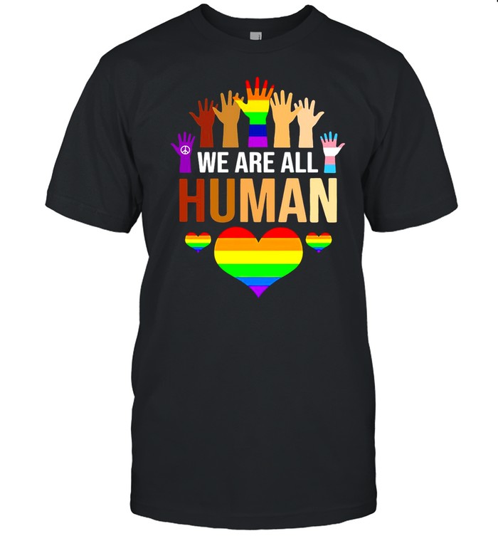 We Are All Human Black History Month Love LGBT shirt