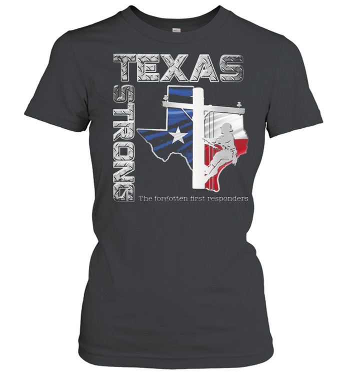 texas strong the forgotten first responders shirt Classic Women's T-shirt