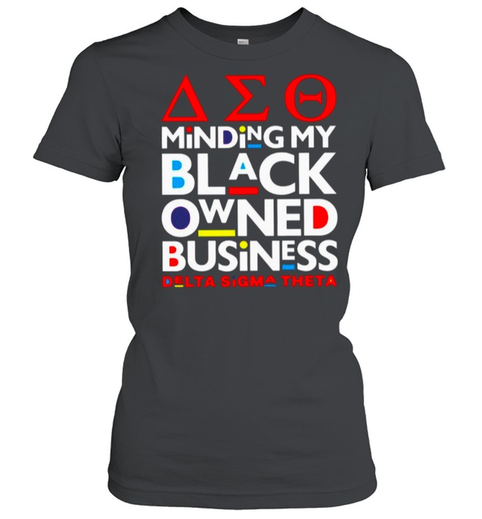 The Minding My Black Owned Business Delta Sigma Theta shirt Classic Women's T-shirt