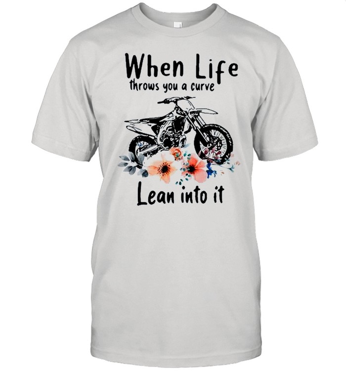 When life throws you a curve lean into it motocross floral shirt Classic Men's T-shirt