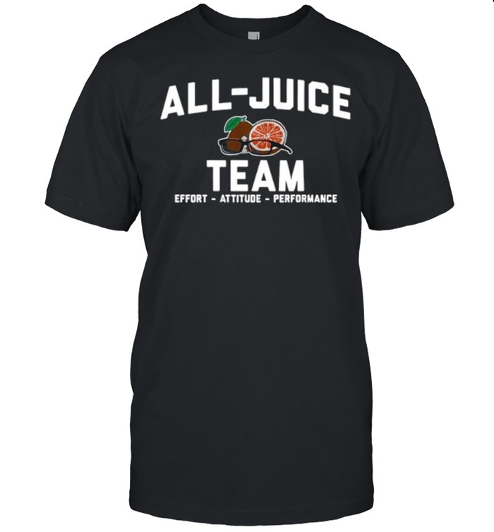 All juice Team Effort Attitude Performance shirt Classic Men's T-shirt