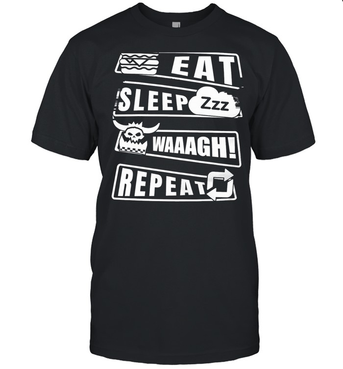 Eat Sleep Zzz Waaagh Repea shirt Classic Men's T-shirt