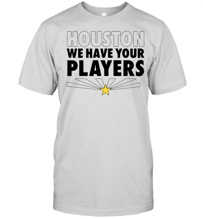 2021 Houston we have your players shirt