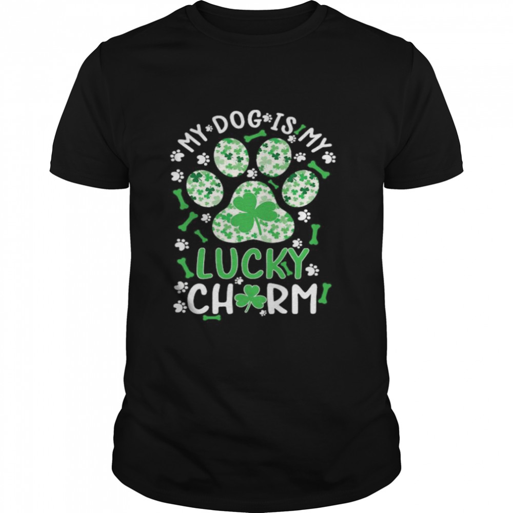 My Dog Is My Lucky Charm Shamrock Paw Dog St Patrick’s Day shirt