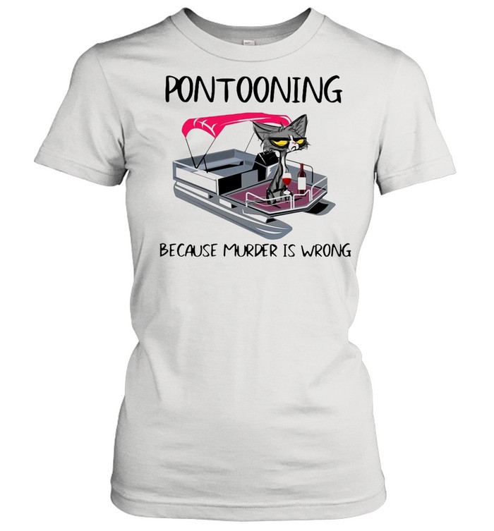 Pontooning Cat Because Murder Is Wrong Black Cat shirt Classic Women's T-shirt