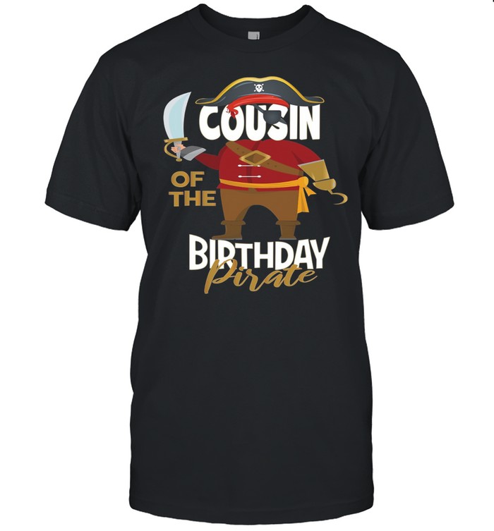 Cousin Of The Birthday Pirate Boys Treasure Map Party shirt