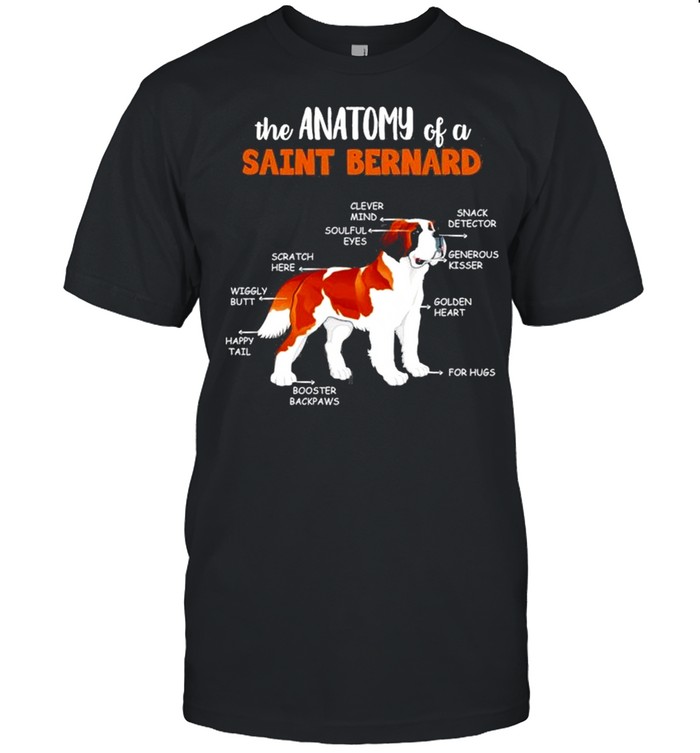 The Cute And True Anatomy Of A Saint Bernard shirt