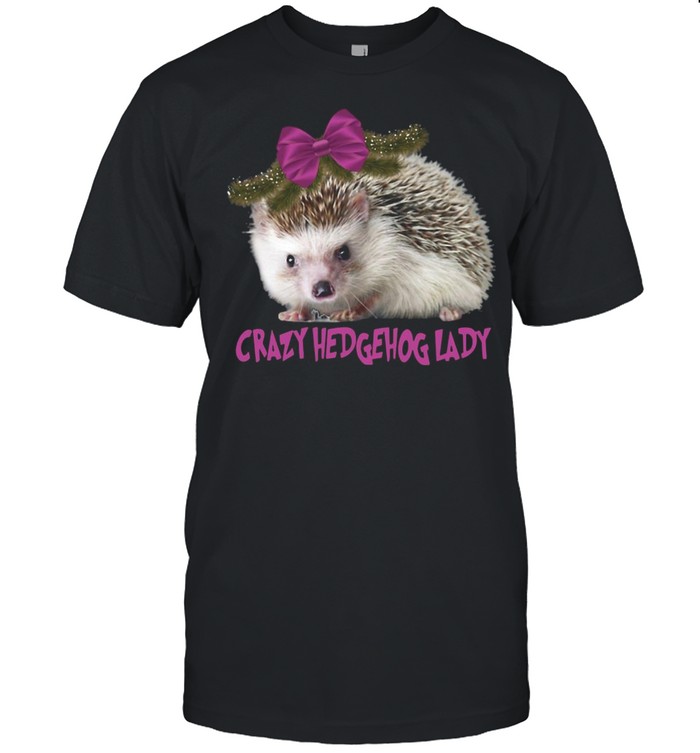 Crazy Hedgehog Lady T-shirt