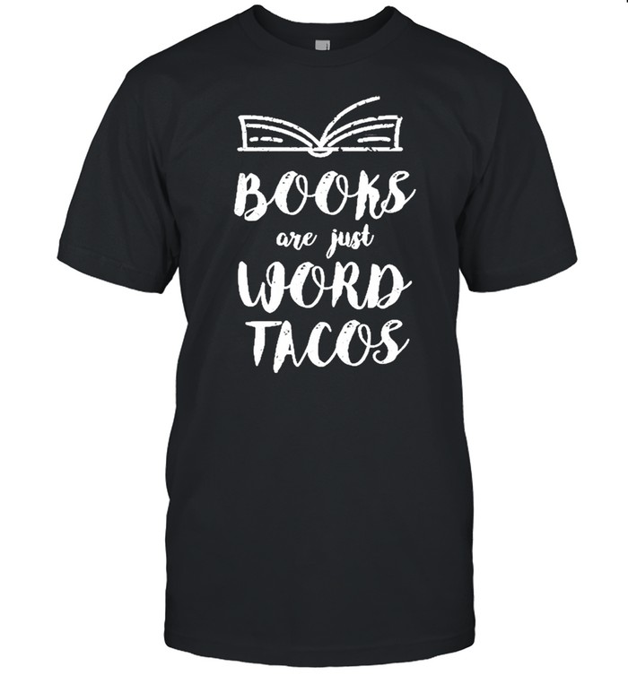 For Avid Readers Book Nerds Books Are Just Word Tacos  Classic Men's T-shirt