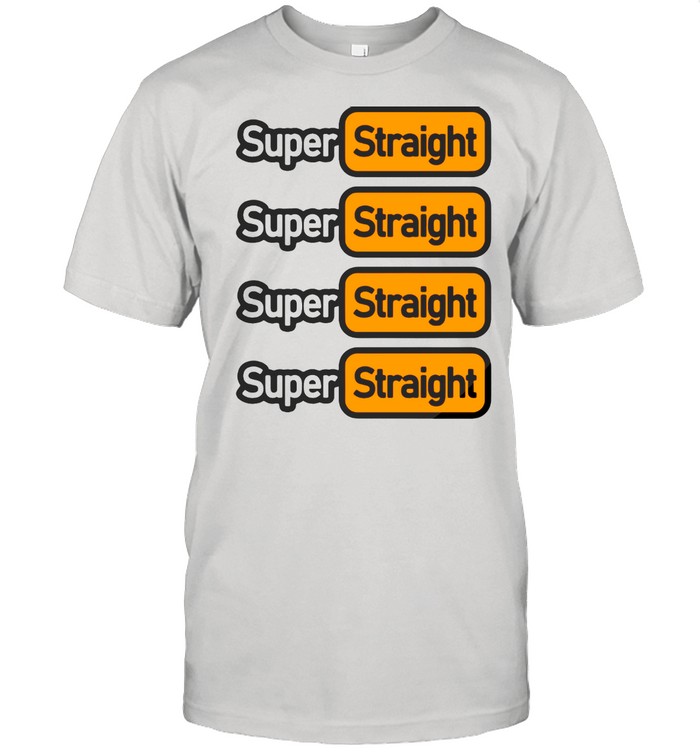 Super Straight shirt