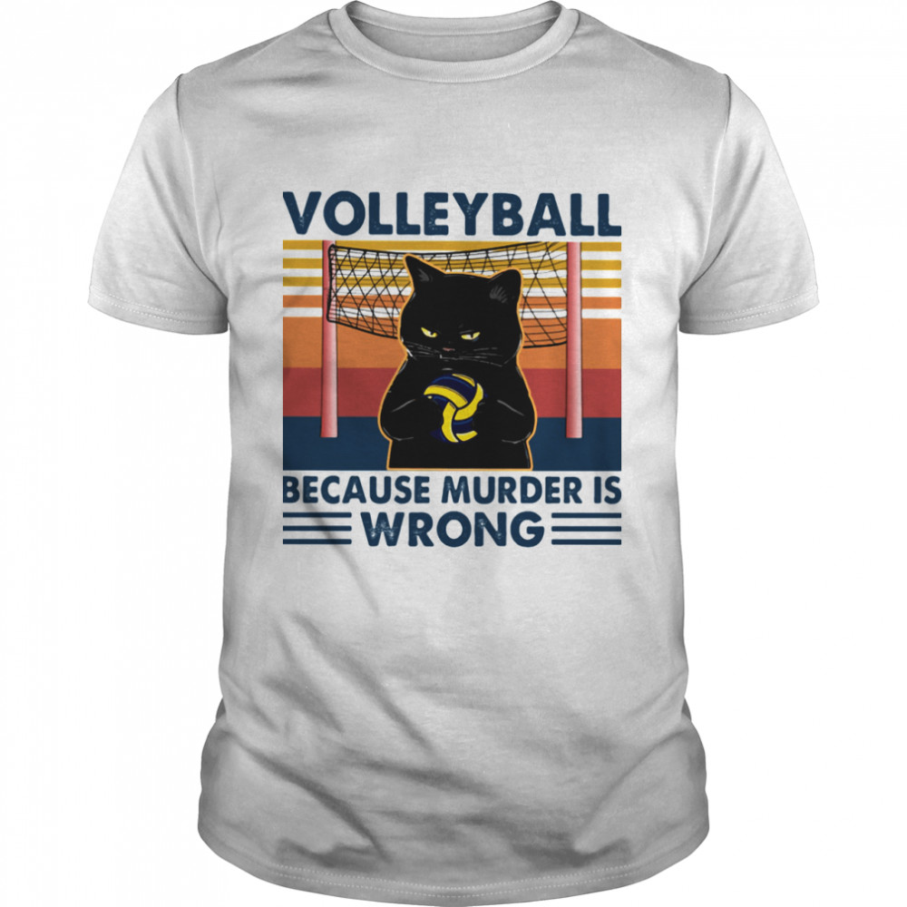 Volleyball because murder is wrong black cat vintage shirt