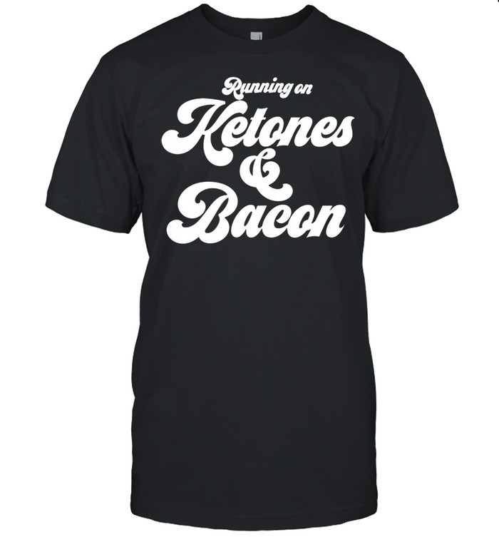 Womens Ketogenic keto diet running on ketones and bacon shirt Classic Men's T-shirt