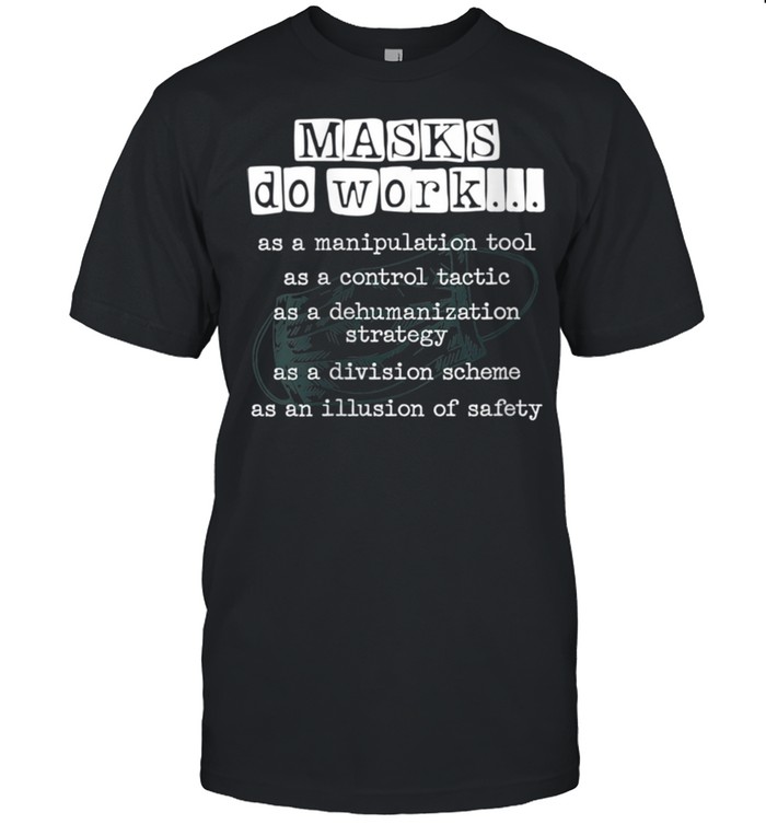 Womens Masks Do Work As A Manipulation Saying shirt Classic Men's T-shirt