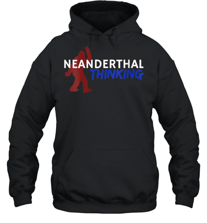 Womens Neanderthal Thinking USA shirt Unisex Hoodie