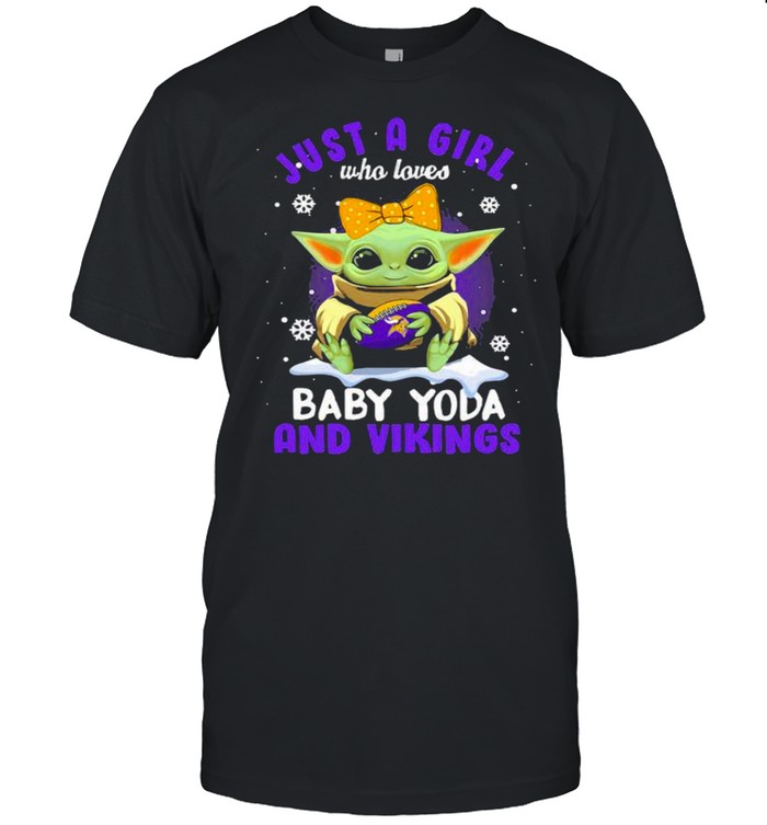 Just A Girl Who Loves Baby Yoda And Vikings Snow  Classic Men's T-shirt
