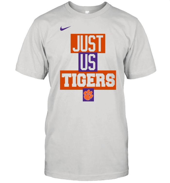 Clemson Tigers Nike just us Tigers shirt