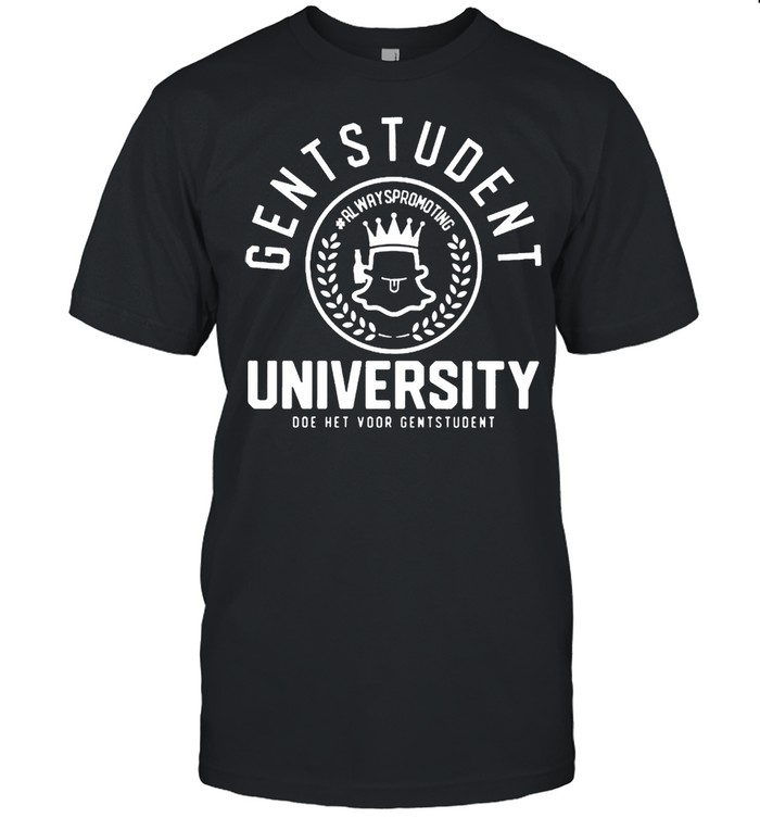 Gentstudent university doe het voor gentstudent always promoting shirt