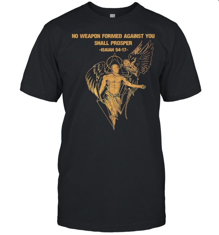 No weapon formed against you shall prosper Isaiah 54 17 shirt Classic Men's T-shirt