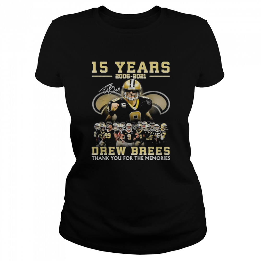 15 Years 2006 2021 Drew Brees Thank You For The Memories Classic Women's T-shirt
