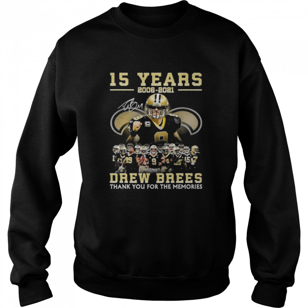 15 Years 2006 2021 Drew Brees Thank You For The Memories Unisex Sweatshirt