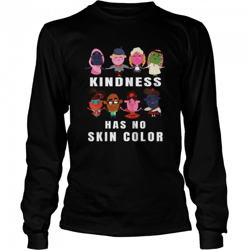 Kindness Has No Skin Color Cute From All Over The World shirt Long Sleeved T-shirt