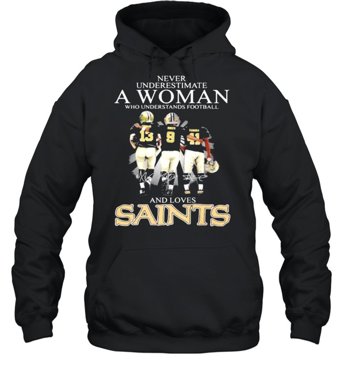 Never Underestimate A Woman Who Understands Football And Loves Saints Signature  Unisex Hoodie