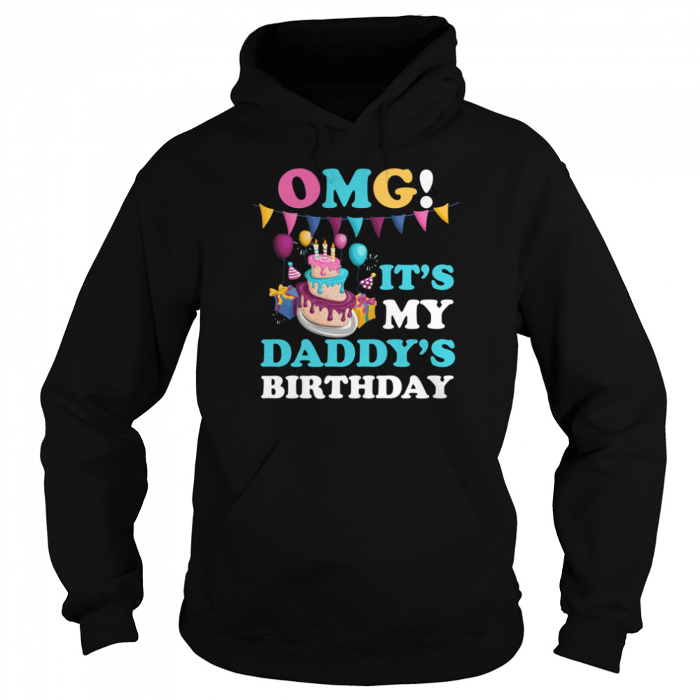 OMG it's my daddys birthday party family present shirt Unisex Hoodie