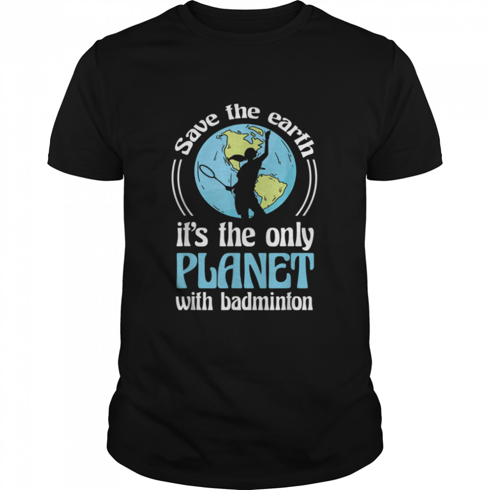 Only Planet With Badminton shirt