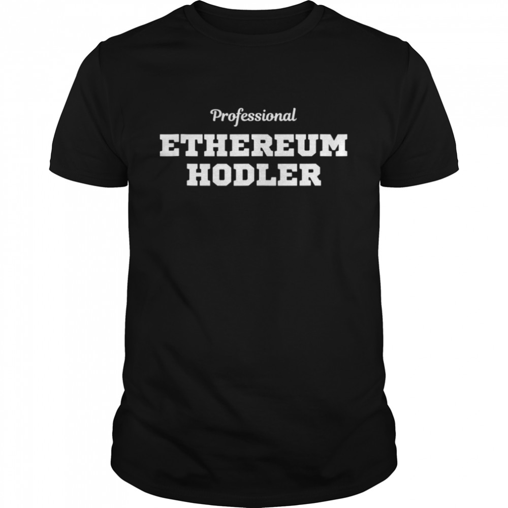 Professional Ethereum Hodler ETH Sharding Ethereum Crypto shirt