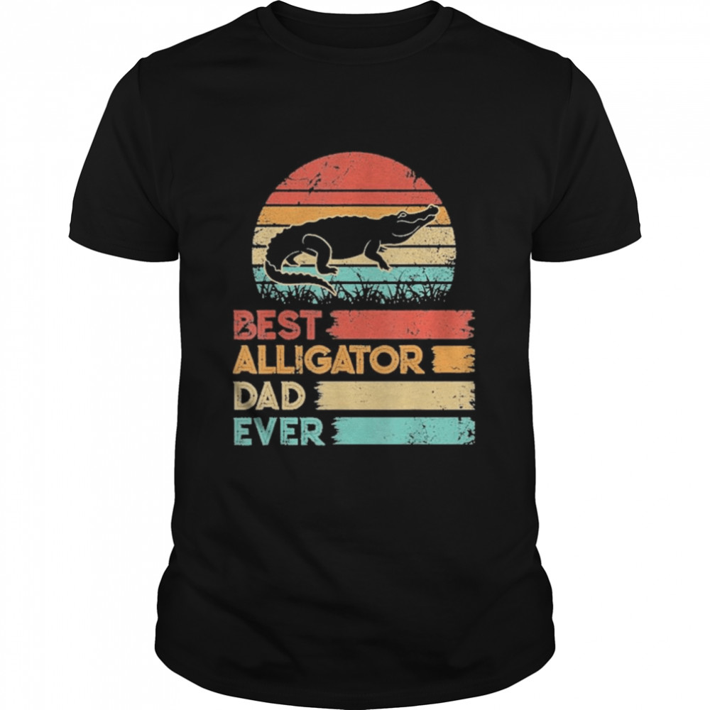 Retro Vintage Best Alligator Dad Ever Animals Lover shirt - Trend Tee ...