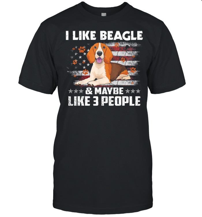 I like beagle and maybe like 3 people American flag shirt