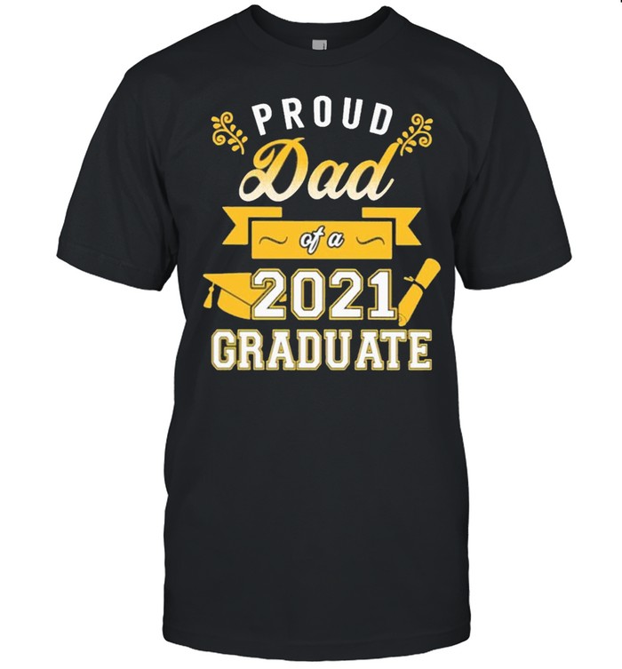 Proud Dad of a 2021 Graduate gold shirt Classic Men's T-shirt
