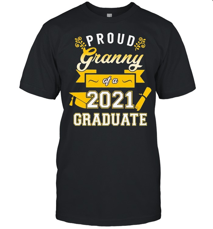 Proud Granny of a 2021 Graduate gold shirt
