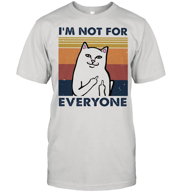 I Am Not For Everyone Cat Vintage Shirt