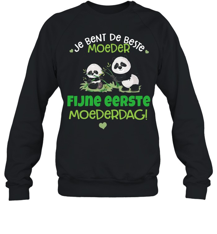Panda Je Bent De Beste Moeder Fijne Eerste Moederdag T-shirt Unisex Sweatshirt