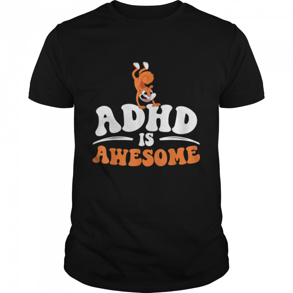 ADHD Is Awesome Attention Deficit Hyperactivity Disorder shirt Classic Men's T-shirt