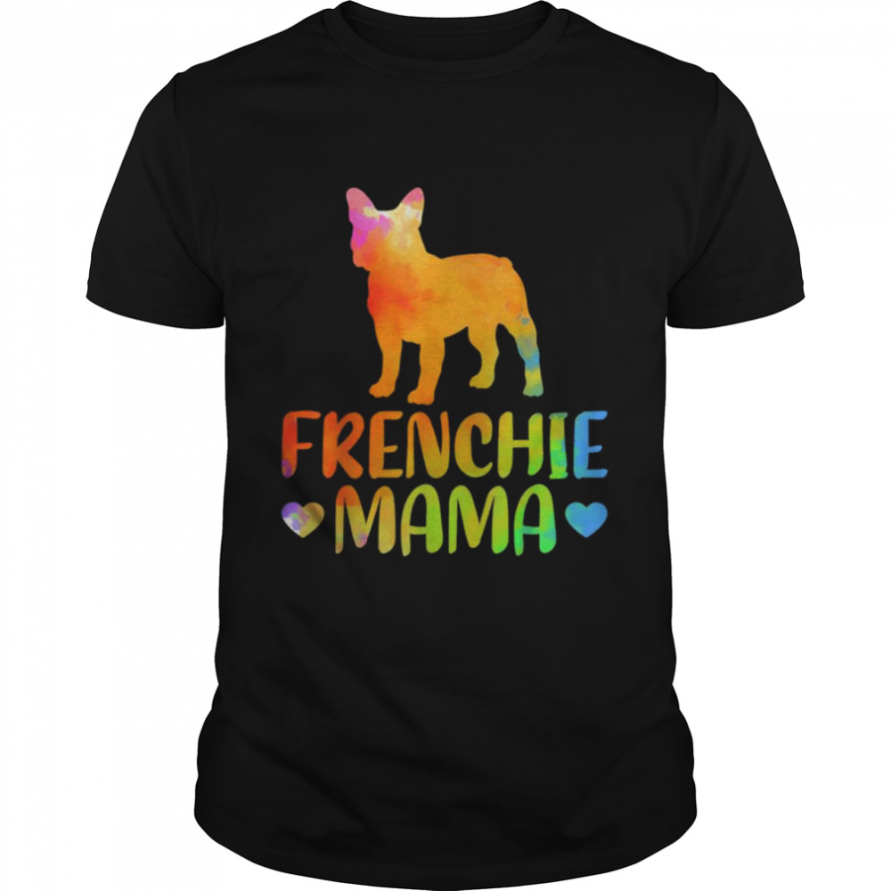 Frenchie Mama French Bulldog Lover Dog Mom Mother’s Day Shirt