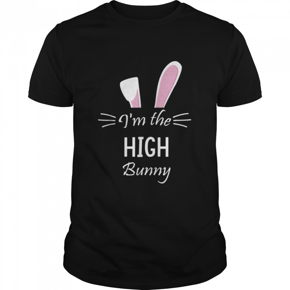 I'm The High Bunny Matching Family Easter Party shirt Classic Men's T-shirt