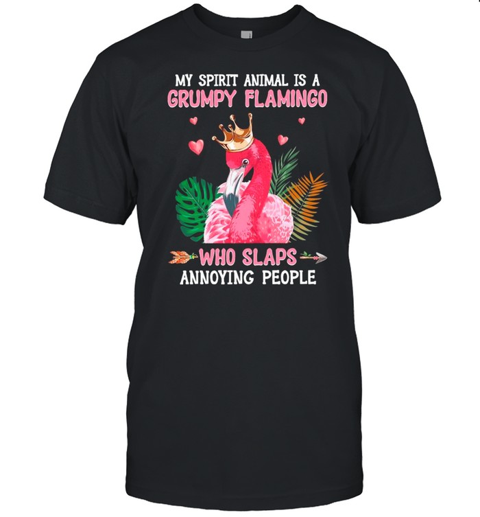 Unicorn My Spirit Animal Is A Grumpy Flamingo Who Slaps Annoying People shirt