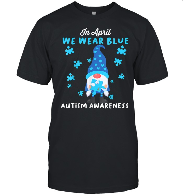 Blue Gnomes In April We Wear Blue Autism Awareness Month Shirt