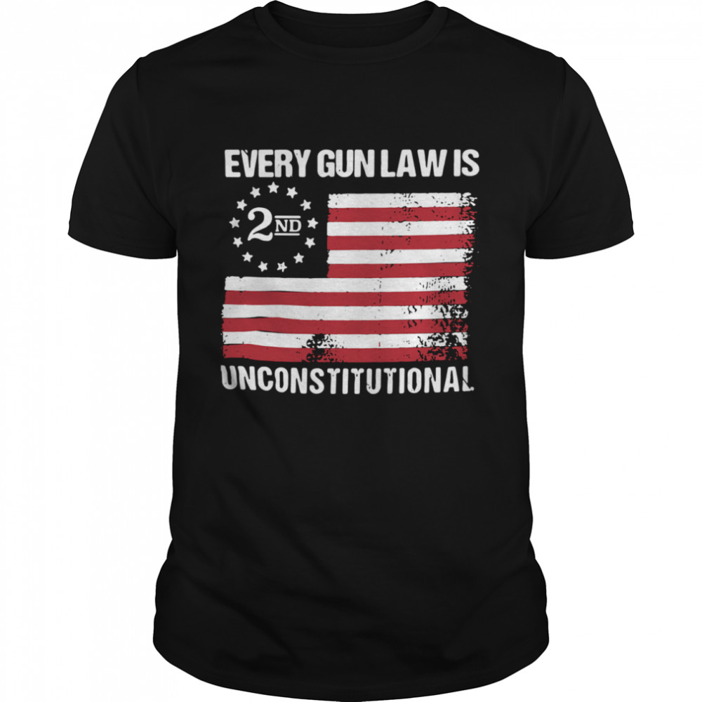 Every gun law is 2nd unconstitutional American flag shirt